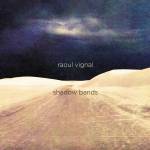 Raoul Vignal - Shadow Bands