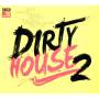 DIRTY HOUSE 2 - Dirty House 2