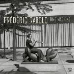 Frederic Rabold - Time Machine (Ltd. Bio-Vinyl 2LP+DL Gatefold)