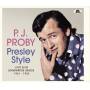 P.J. Proby - Presley Style-Lost Elvis Songwriter Demos 61-63