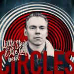 Little Steve And The Big Beat - Circles