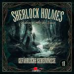 Sherlock Holmes -Sonderermittler Der Krone - Sherlock Holmes 18: Gefhrliche Geheimnisse