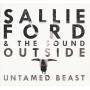 Sallie Ford & The Sound Outside - Untamed Beast