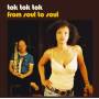 Tok Tok Tok - From Soul To Soul