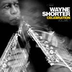 Wayne Shorter - Celebration, Volume 1 (Live From Stockholm 2014)