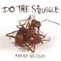 franz Nicolay - Do the Struggle