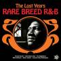 Various - Rare Breed R&B-The Lost Years