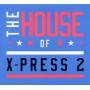 X-press 2 - The House Of X-Press 2