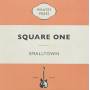 Smalltown - Square One