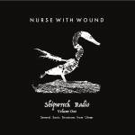 Nurse With Wound - Shipwreck Radio Volume 1 Part One
