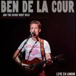 Ben Delacour - ...And the Crowd Went Mild - Live in London