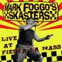Mark Foggos Skasters - Live At Fiesta La Mass