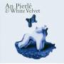 An Pierl & White Velvet - An Pierl & White Velvet