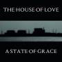 The House Of Love - A State Of Grace