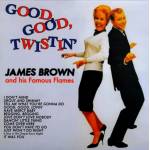 James Brown - Good, Good, Twistin