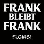 Flomb! - Frank Bleibt Frank (White Colored)