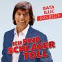 Bata Illic - Ich find Schlager toll - Das Beste