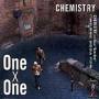 Chemistry - One X One