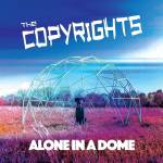 The Copyrights - Alone In A Dome(Ltd Blue Vinyl)
