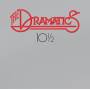 Dramatics - 10 1/2