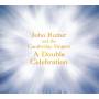John Rutter / The Cambridge Singers - A Double Celebration