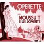 Moussu T E Lei Jovents - Operette - Volume 1