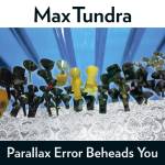 Max Tundra - Parallax Error Beheads You (LTD Orange LP+MP3)