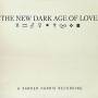 Xander Harris - The New Dark Age Of Love