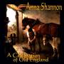 Anna Shannon - Celebration Of Old England