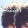 Robert Charlebois - Robert Charlebois