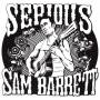 Serious Sam Barrett - Serious Sam Barrett