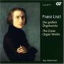 Franz Liszt - Great Organ Works