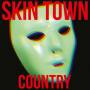 Skin Town - Country (Ltd.Clear Vinyl)