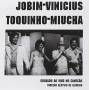 Jobim / Vinicius / Toquinho - Gravado Ao Vivo No Canecao