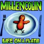 Millencolin - Life On A Plate - US Edit.