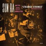 Sun Ra And His Infinity Arkestra - Strange Strings (Expanded Version)
