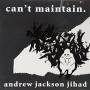 Andrew Jackson Jihad - Can't Maintain