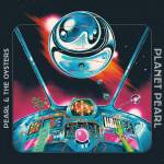 Pearl / The Oysters - Planet Pearl (LP)