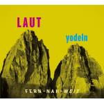 Various - Laut yodeln! Fern-Nah-Weit 01