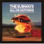 The Subways - All Or Nothing