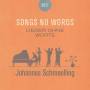 Johannes Schmoelling - Songs No Words (Lieder ohne Worte) (Reissue)