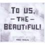 Franz Nicolay - To Us, the Beautiful!