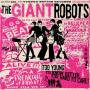 The Giant Robots - Too Young To Know Better...