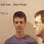 John Law & Mark Pringle - This Is