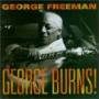 George Freeman - George Burns
