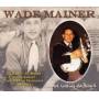Wade Mainer - I'm Not Looking Backward