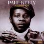 Paul Kelly - Hot Runnin Soul The Singles 1965-71