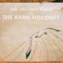 Bank Holidays - Sail Becomes A Kite