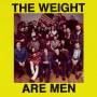 The Weight - Are Men