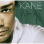 Kane - WHAT IF